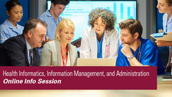 Health Informatics, Information Management, and Administration Online Information Session