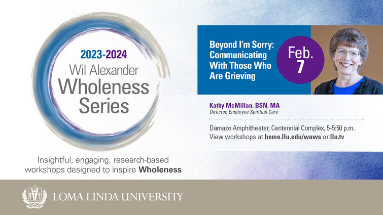 Beyond I'm Sorry: Communicating With Those Who Are Grieving