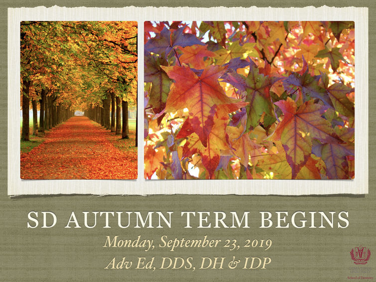 SD Autumn Term Begins (Adv Ed, DDS, DH & IDP)