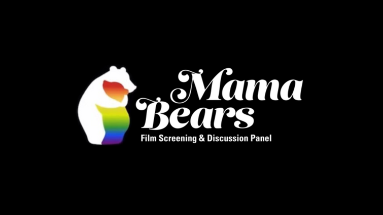 Mama Bears, Film Screening,in Damazo Amphitheater on January 17 at 2:30pm