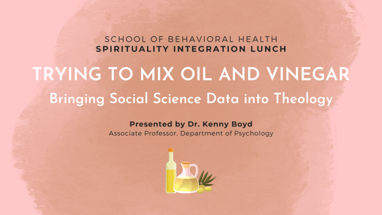 SBH Spirituality Integration Lunch — Trying to Mix Oil and Vinegar: Bringing Social Science Data into Theology