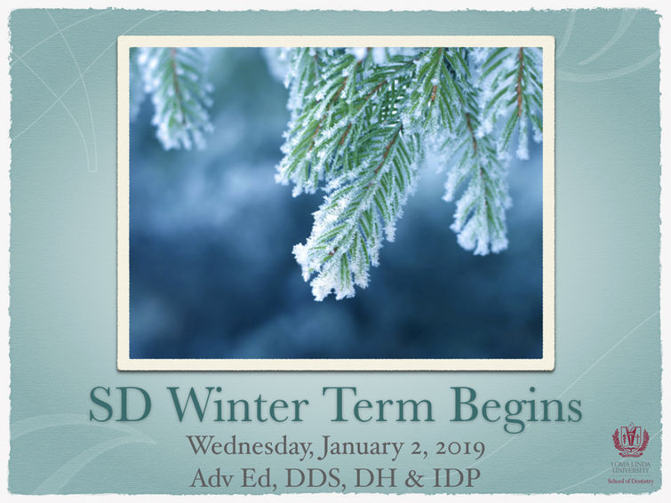 SD Winter Term Begins (Adv Ed, DDS, DH & IDP)