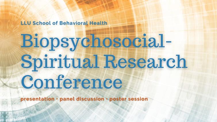 Biopsychosocial-Spiritual Research Conference