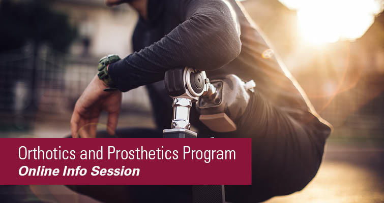 Online Info Session: Orthotics and Prosthetics Program 