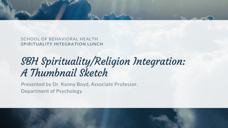 SBH Spirituality/Religion Integration: A Thumbnail Sketch