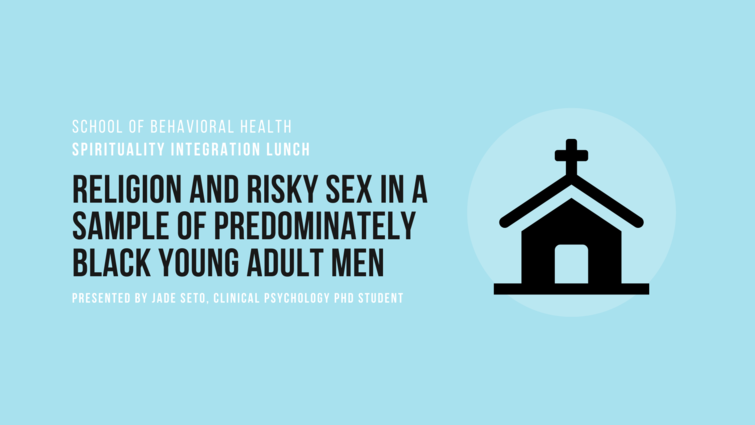 SBH Spirituality Integration Lunch: Religion and Risky Sex in a Sample of Predominately Black Young Adult Men