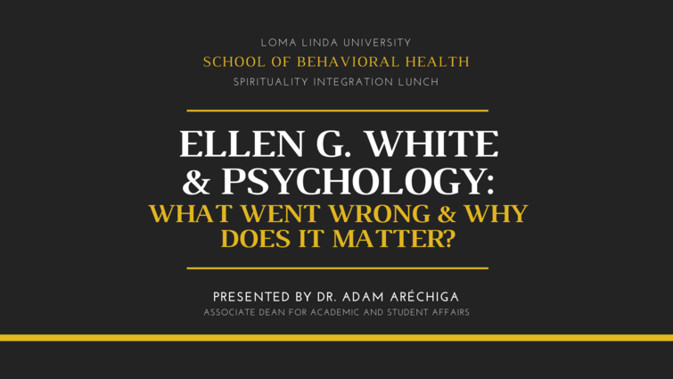 SBH Spirituality Integration Lunch: Ellen G. White & Psychology